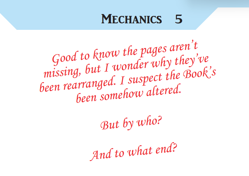 red text:Good to know the pages aren’t missing, but I wonder why they’ve been rearranged. I suspect the Book’s been somehow altered. But by who?And to what end?