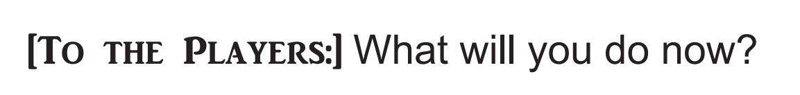 [TO THE PLAYERS:]What will you do now?